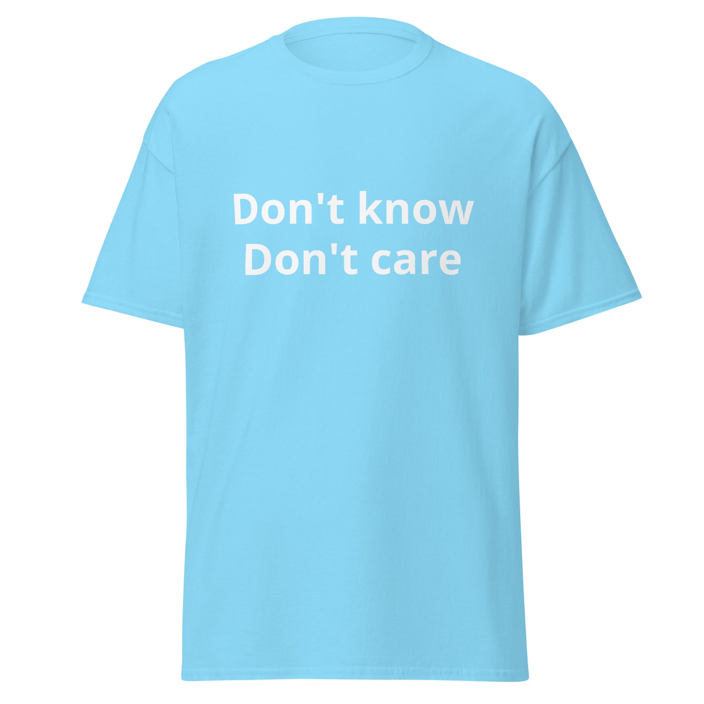Don’t know don’t care funny shirt for men
